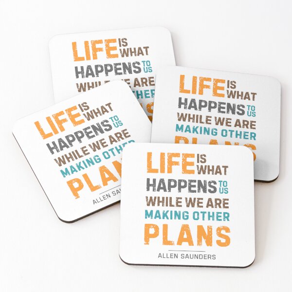 Item preview, “Life is what happens to us while we are making other plans.”― Allen Saunders designed and sold by Sketch-Shack.