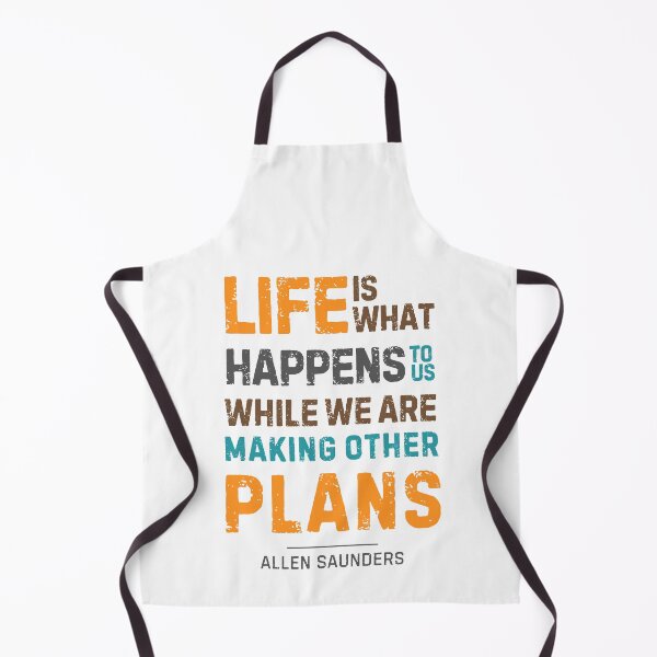 Item preview, “Life is what happens to us while we are making other plans.”― Allen Saunders designed and sold by Sketch-Shack.
