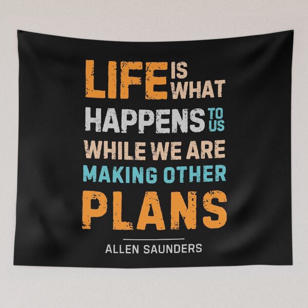 Item preview, “Life is what happens to us while we are making other plans.”― Allen Saunders designed and sold by Sketch-Shack.