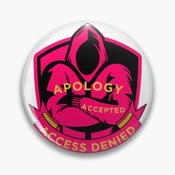 Item preview, APOLOGY ACCEPTED AND ACCESS IS DENIED designed and sold by Sarcastic Gun.