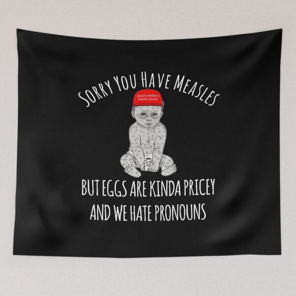 Item preview, Sorry You Have Measles But Eggs Are Kinda Pricey and We Hate Pronouns  designed and sold by The Junto Shop.