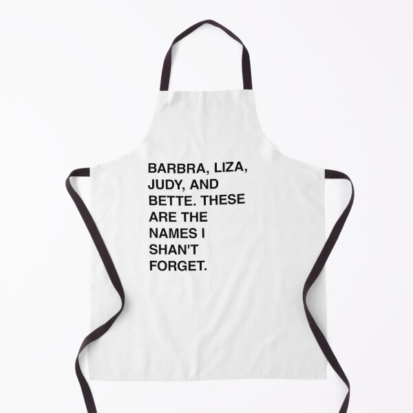 Item preview, Barbra, Liza, Judy, and Bette. These are the names I shan't forget. designed and sold by PopCultureArtShop.