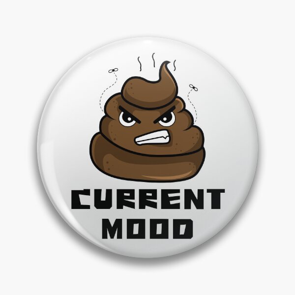 Item preview, Angry Poop Emoji – "CURRENT MOOD" Funny Sarcastic Design designed and sold by Fredster1966.