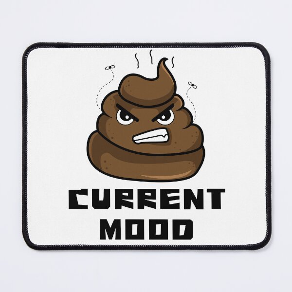 Item preview, Angry Poop Emoji – "CURRENT MOOD" Funny Sarcastic Design designed and sold by Fredster1966.