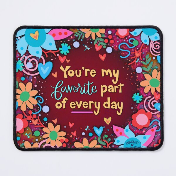 Item preview, You’re My Favorite Part of Every Day designed and sold by Inspirivity.