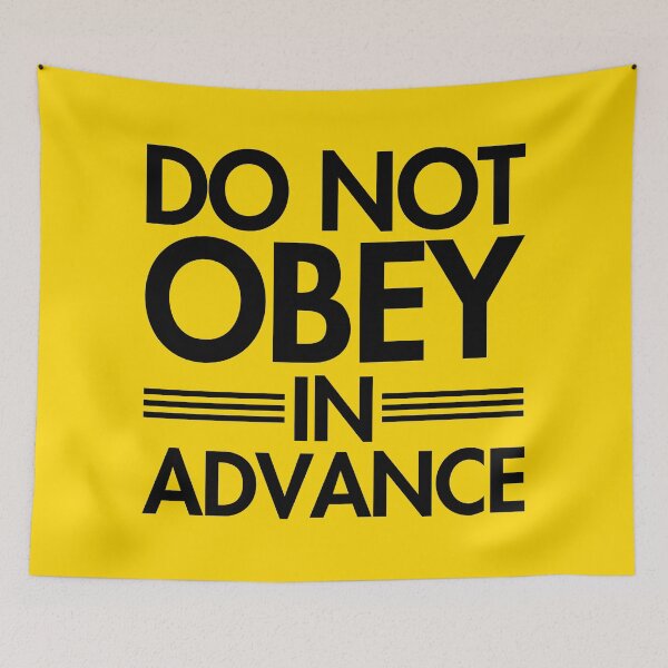 Item preview, Do NOT Obey in Advance - black/caution tape yellow  designed and sold by Thelittlelord.