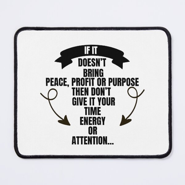 Item preview, PEACE PROFIT PURPOSE VS TIME ENERGY ATTENTION designed and sold by Sarcastic Gun.