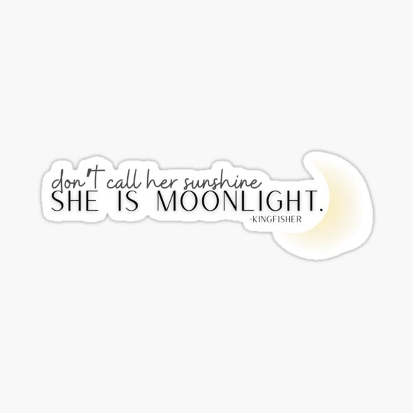 Vista previa del artículo con la obra «"No la llames sol, ella es luz de luna." - Cita de Kingfisher», diseñado y vendido por uponastar4you.