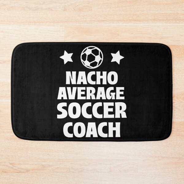 Item preview, Nacho Average Soccer Coach designed and sold by 87-Aesthetics.