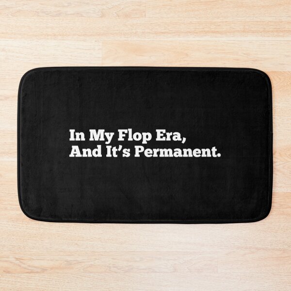 Item preview, In My Flop Era, And It’s Permanent designed and sold by Pochi Vibes.