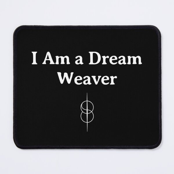 Item preview, I am a Dream Weaver Shifting Realites designed and sold by SpartanDStore.