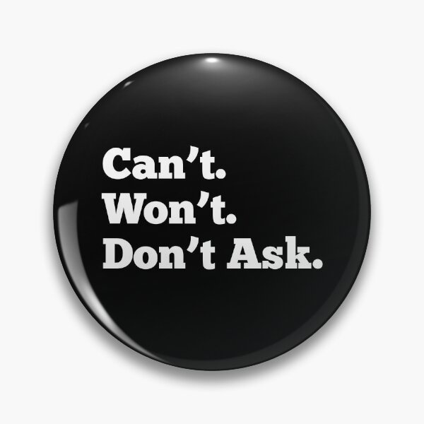Item preview, Can’t.  Won’t.  Don’t Ask. designed and sold by Pochi Vibes.