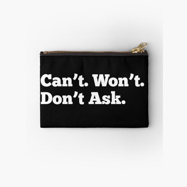 Item preview, Can’t.  Won’t.  Don’t Ask. designed and sold by Pochi Vibes.