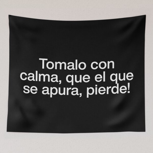 Item preview, Tomalo con calma, que el que se apura, plerde? designed and sold by TropiCol Creations.