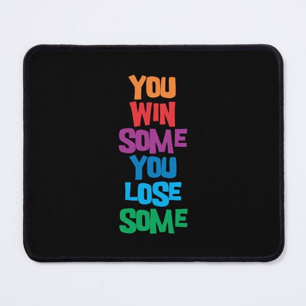 Item preview, You Win Some You Lose Some 1 designed and sold by Vector-Artist.