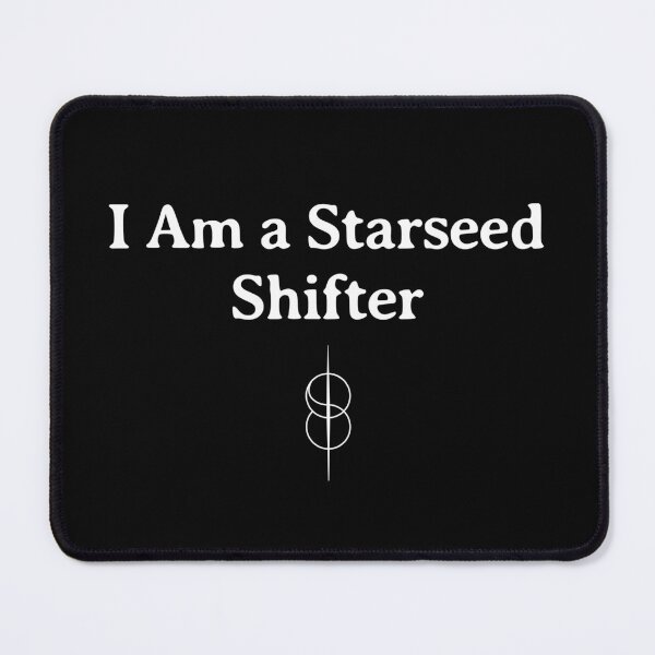 Item preview, I am a Starseed Shifter Shifting Reality designed and sold by SpartanDStore.