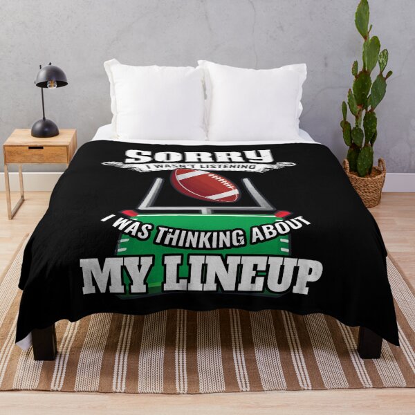 Item preview, Sorry I Wasnt Listening Thinking Lineup Fantasy Football designed and sold by Dressed For Duty.