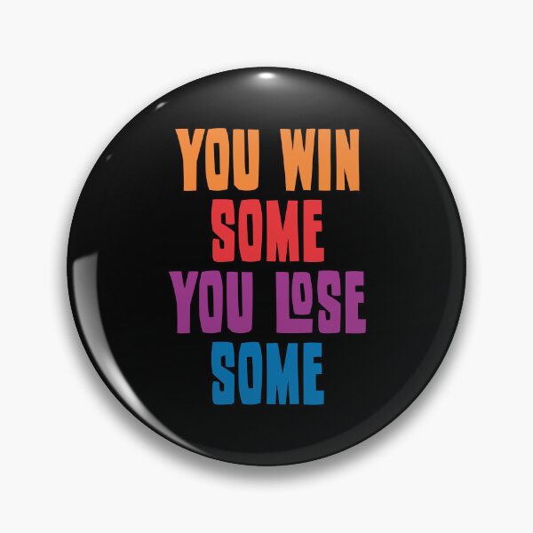 Item preview, You Win Some You Lose Some 2 designed and sold by Vector-Artist.