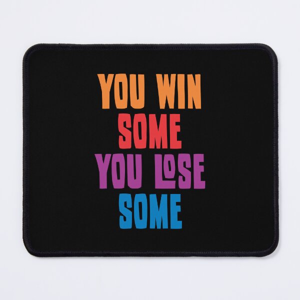 Item preview, You Win Some You Lose Some 2 designed and sold by Vector-Artist.