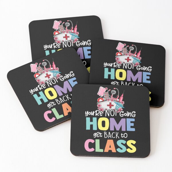 Item preview, You're Not Going Home Get Back To Class School Nurse On Duty designed and sold by Dressed For  Duty.