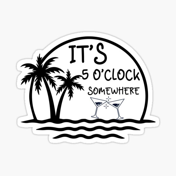 Artikel-Vorschau von es ist 5 Uhr irgendwo lustiges Trinkdesign, designt und verkauft von SellingStuff91.