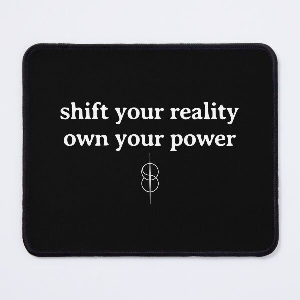 Item preview, Shift Your Reality Own Your Power designed and sold by ZenReiArt.