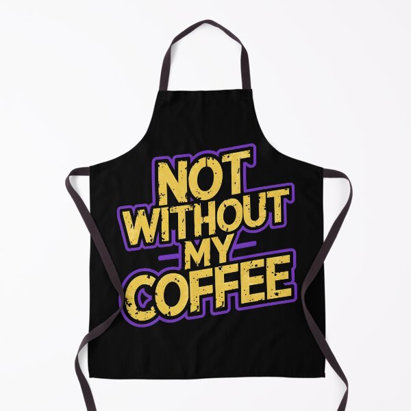Item preview, Not Without My Coffee designed and sold by PlanetMarker.