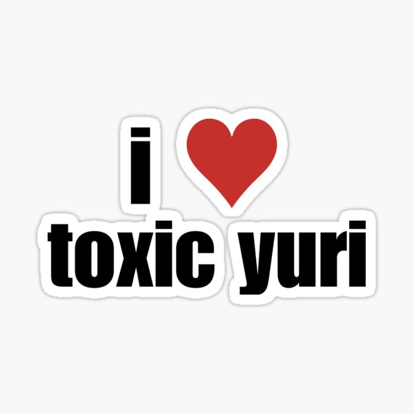 Item preview, i love toxic yuri designed and sold by frankenpill.