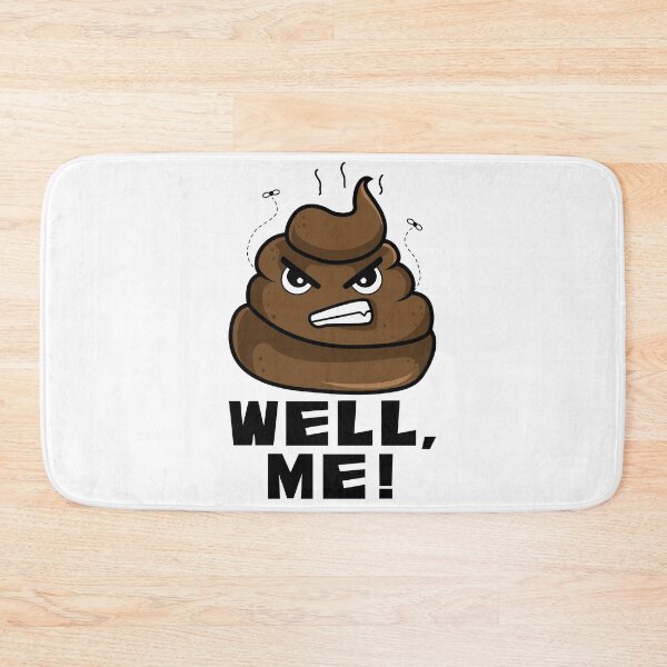 Item preview, Angry Poop Emoji – "WELL, ME!" Funny Sarcastic Humor Design designed and sold by Fredster1966.