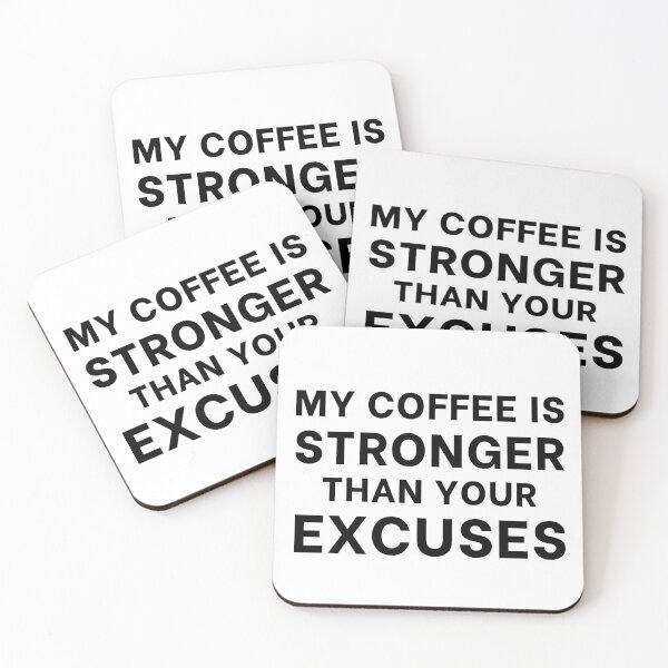 Item preview, My Coffee is Stronger Than Your Excuses designed and sold by Varlo.
