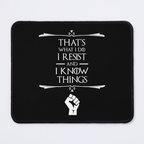 Item preview, That's What I Do - I Resist And I Know Things designed and sold by Cat Lady Designs.