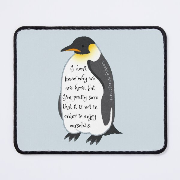 Item preview, Ludwig Wittgenstein quote: I don't know why we are here, but I'm pretty sure that it is not in order to enjoy ourselves. designed and sold by artbleed.