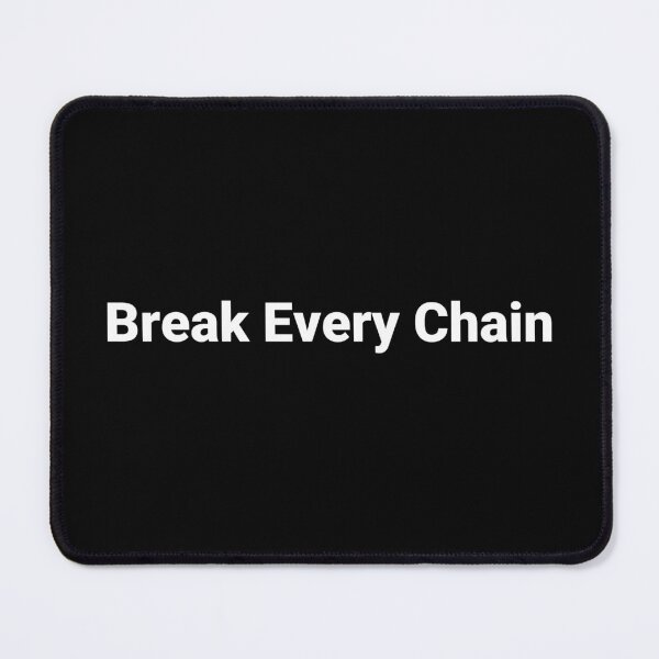 Item preview, Break Every Chain designed and sold by Text-based T-Shirts and Gifts.