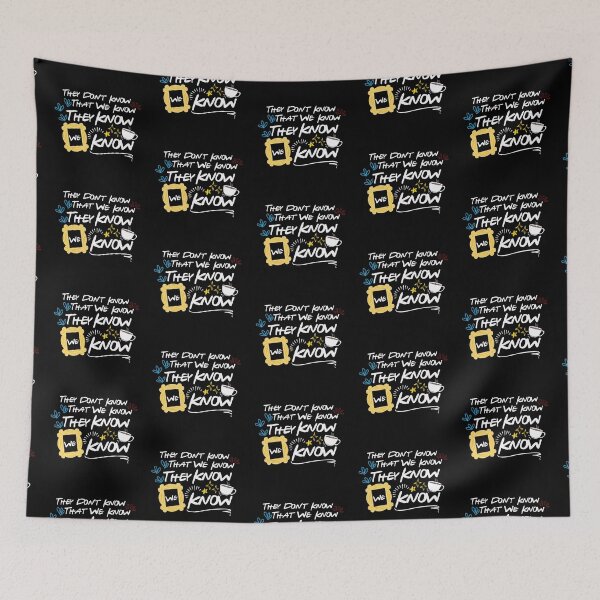 Item preview, They Don't Know That We Know They Know We Know designed and sold by Fanverse Merchandise.