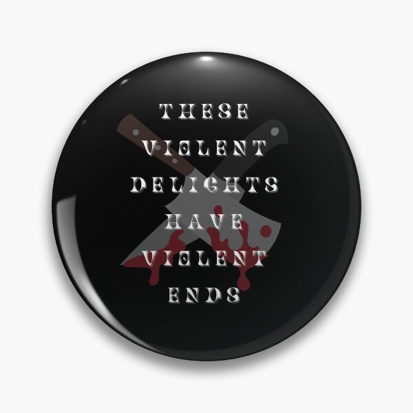 Item preview, These Violent Delights Have Violent Ends designed and sold by tile278.