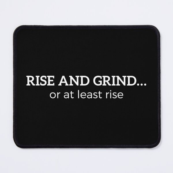 Item preview, Rise and grind... or at least rise - Motivational and Inspirational Quote designed and sold by mimiscreativity.