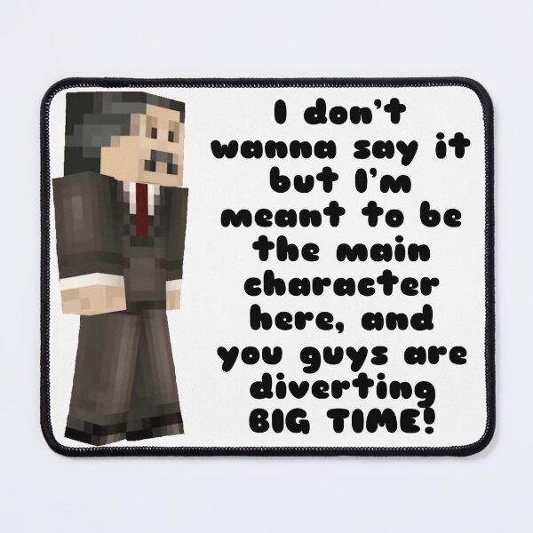 Item preview, Main Character Mumbo Quote designed and sold by generalkitkat.