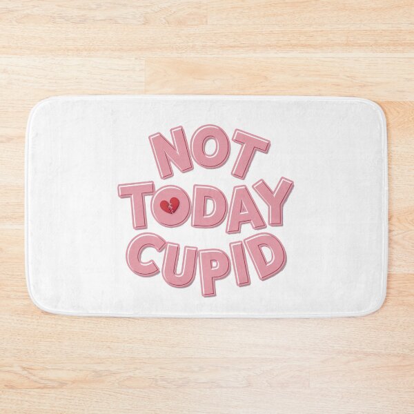 Item preview, Not today Cupid  designed and sold by graphic-genie.