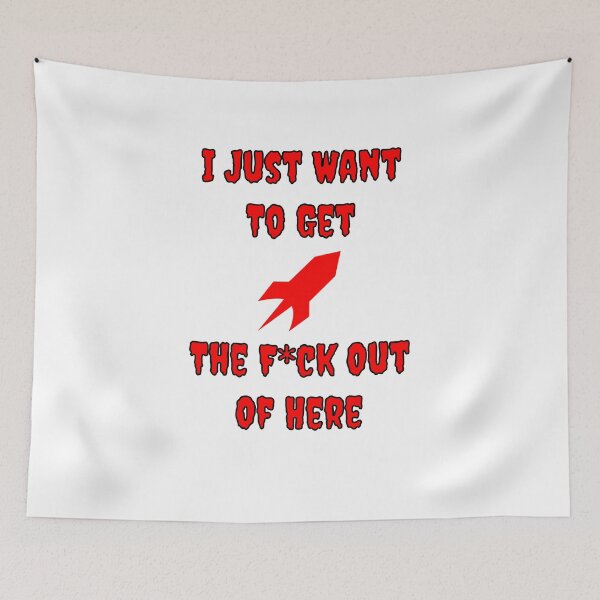 Item preview, I Just Want To Get The F*ch Out Of Here designed and sold by Fleetwood1994.