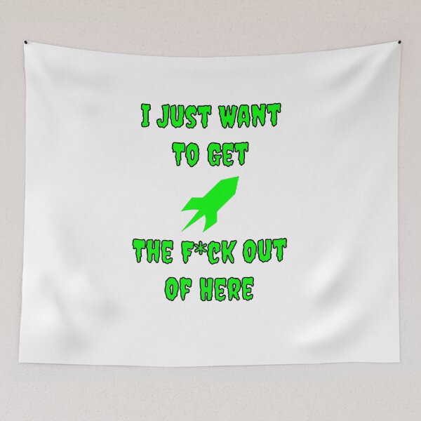 Item preview, I Just Want To Get The F*ch Out Of Here designed and sold by Fleetwood1994.
