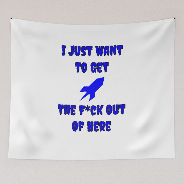 Item preview, I Just Want To Get The F*ch Out Of Here designed and sold by Fleetwood1994.