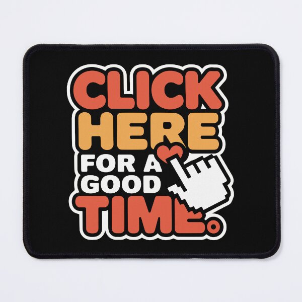 Item preview, Click Here for a Good Time. designed and sold by TrippyOutfitter.