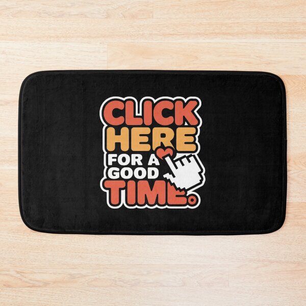 Item preview, Click Here for a Good Time. designed and sold by TrippyOutfitter.