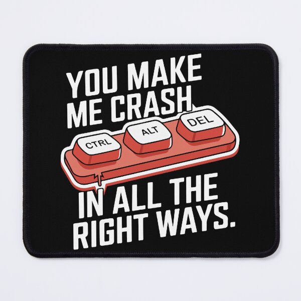 Item preview, You Make Me Crash in All the Right Ways. designed and sold by TrippyOutfitter.