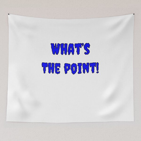 Item preview, What's The Point! designed and sold by Fleetwood1994.