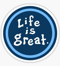 life is great more than Good Sticker