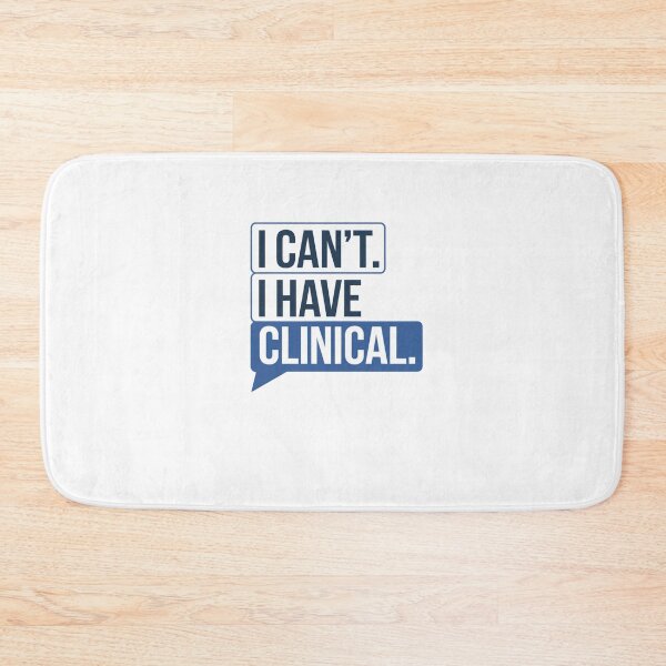 Item preview, I cant. I have clinical. Nursing School or Med School Student Text Message designed and sold by Mateusz Majcherek.