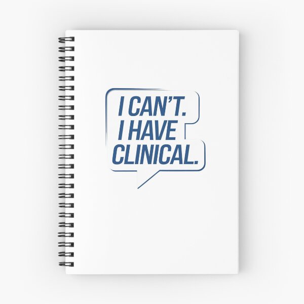 Item preview, I cant. I have clinical. Nursing School or Med School Student Text Message designed and sold by Mateusz Majcherek.