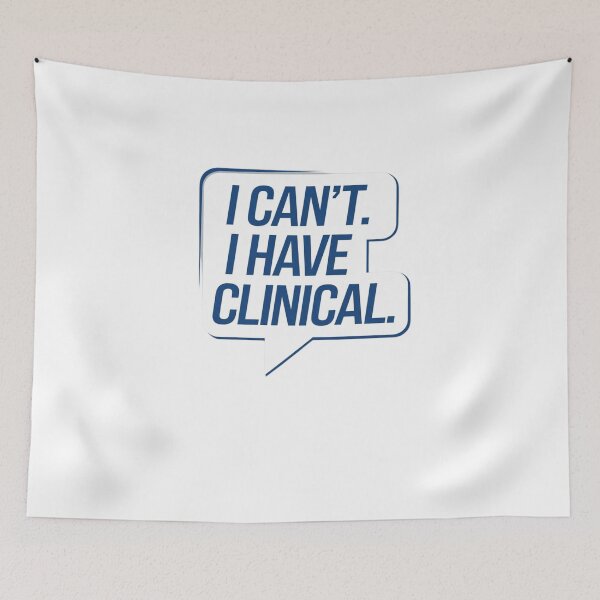 Item preview, I cant. I have clinical. Nursing School or Med School Student Text Message designed and sold by Mateusz Majcherek.