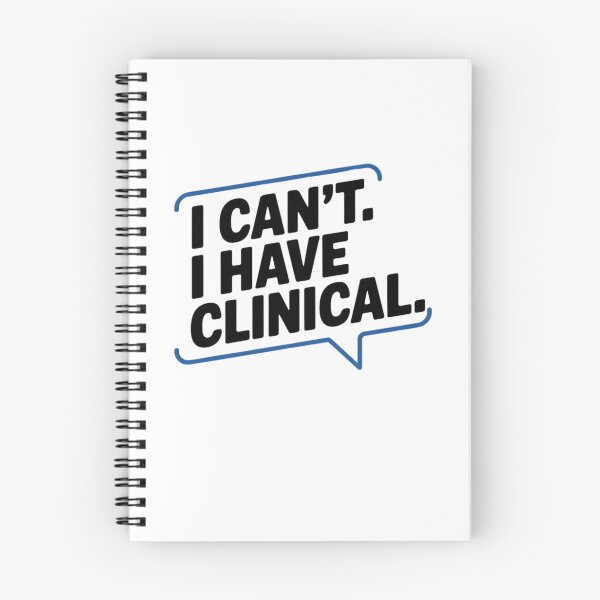 Item preview, I cant. I have clinical. Nursing School or Med School Student Text Message designed and sold by Mateusz Majcherek.